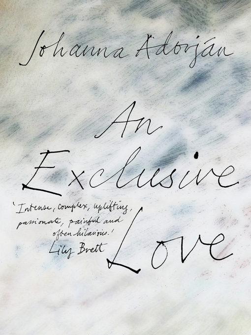 Title details for An Exclusive Love by Johanna Adorján - Available